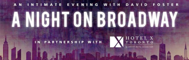 David Foster Foundation - A Night On Broadway in Partnership with Hotel X